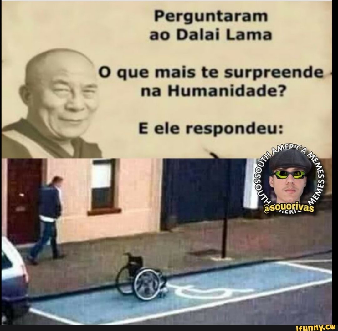 Perguntaram Ao Dalai Lama O Que Mais Te Surpreende Na Humanidade E Ele