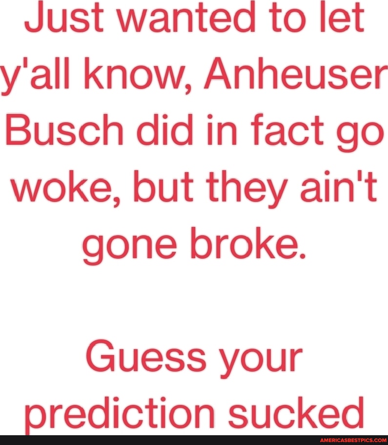 Busch Memes Best Collection Of Funny Busch Pictures On Americas Best