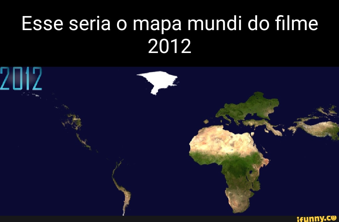 Esse Seria O Mapa Mundi Do Filme L Ifunny Brazil