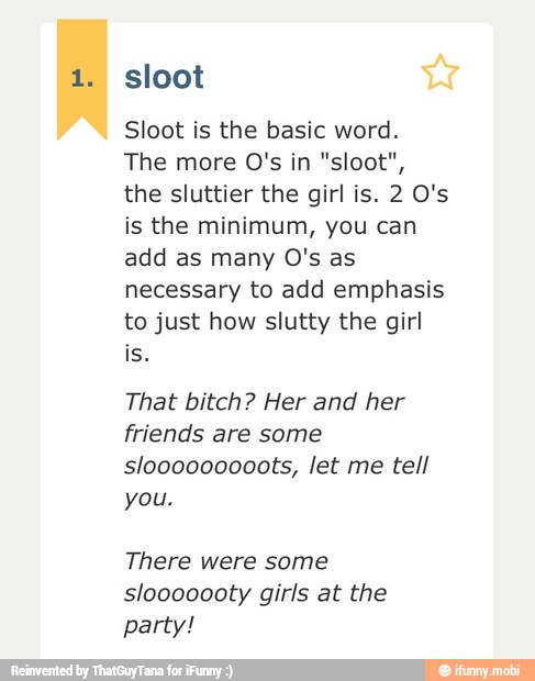 Sloot Is The Basic Word The Sluttier The Girl Is O S Is The Minimum You Can Add Many O S