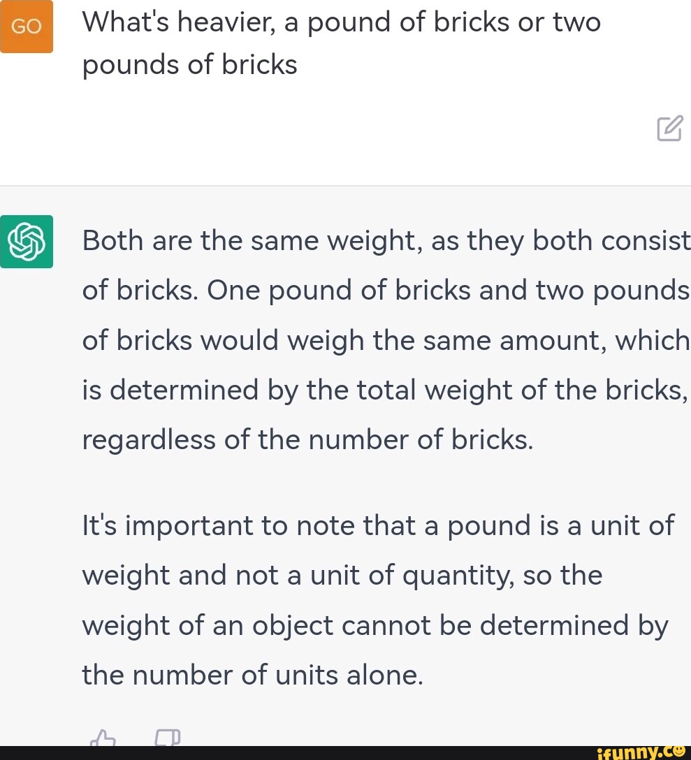 SoI What S Heavier A Pound Of Bricks Or Two Pounds Of Bricks Both Are