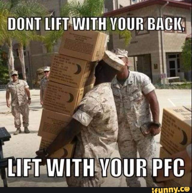 DONT LIFT WITH YOUR BACK LIFT WITH YOUR PFC IFunny Brazil