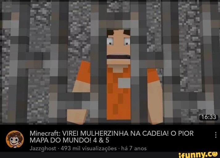 I Minecraft Vire Mulherzinha Na Cadeia O Pior Mapa Do Mundo