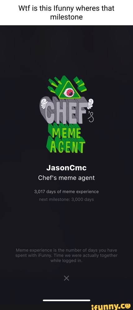 Witt Is This Funny Wheres That Milestone MEME AGENT JasonCmc Chef S