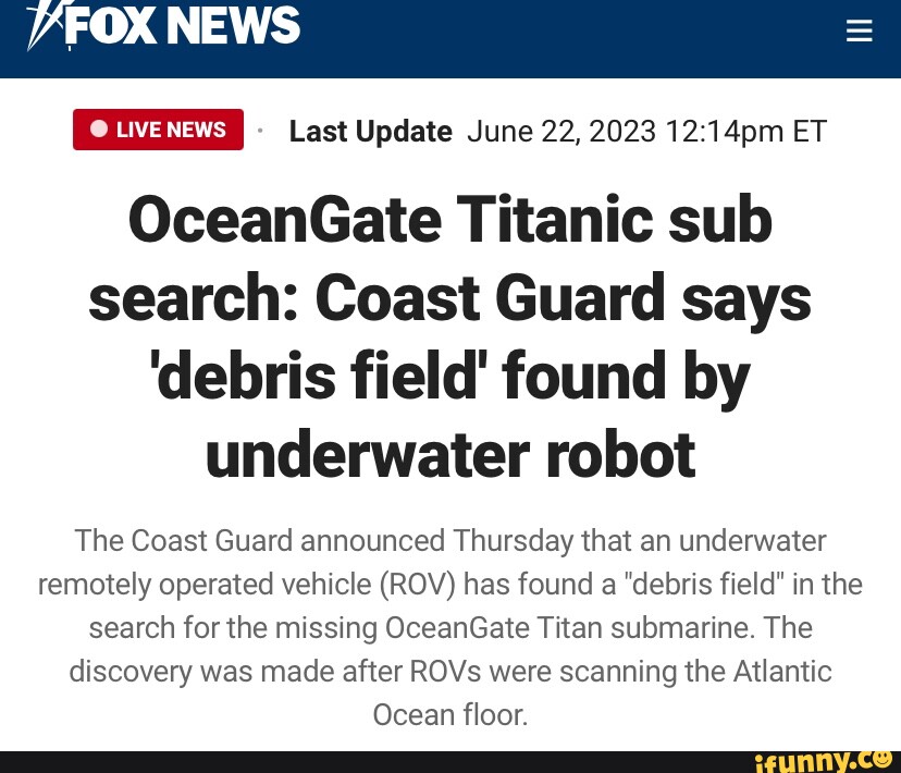 NEWS Last Update June 22 2023 ET OceanGate Titanic Sub Search Coast