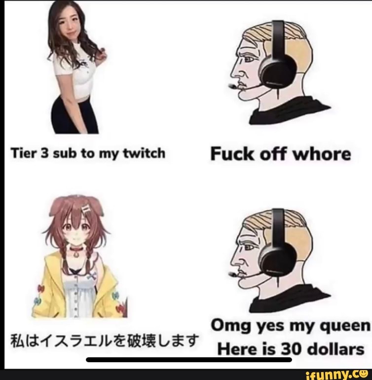 Tier Sub To My Twitch Fuck Off Whore Omg Yes My Queen Adsliverrlet