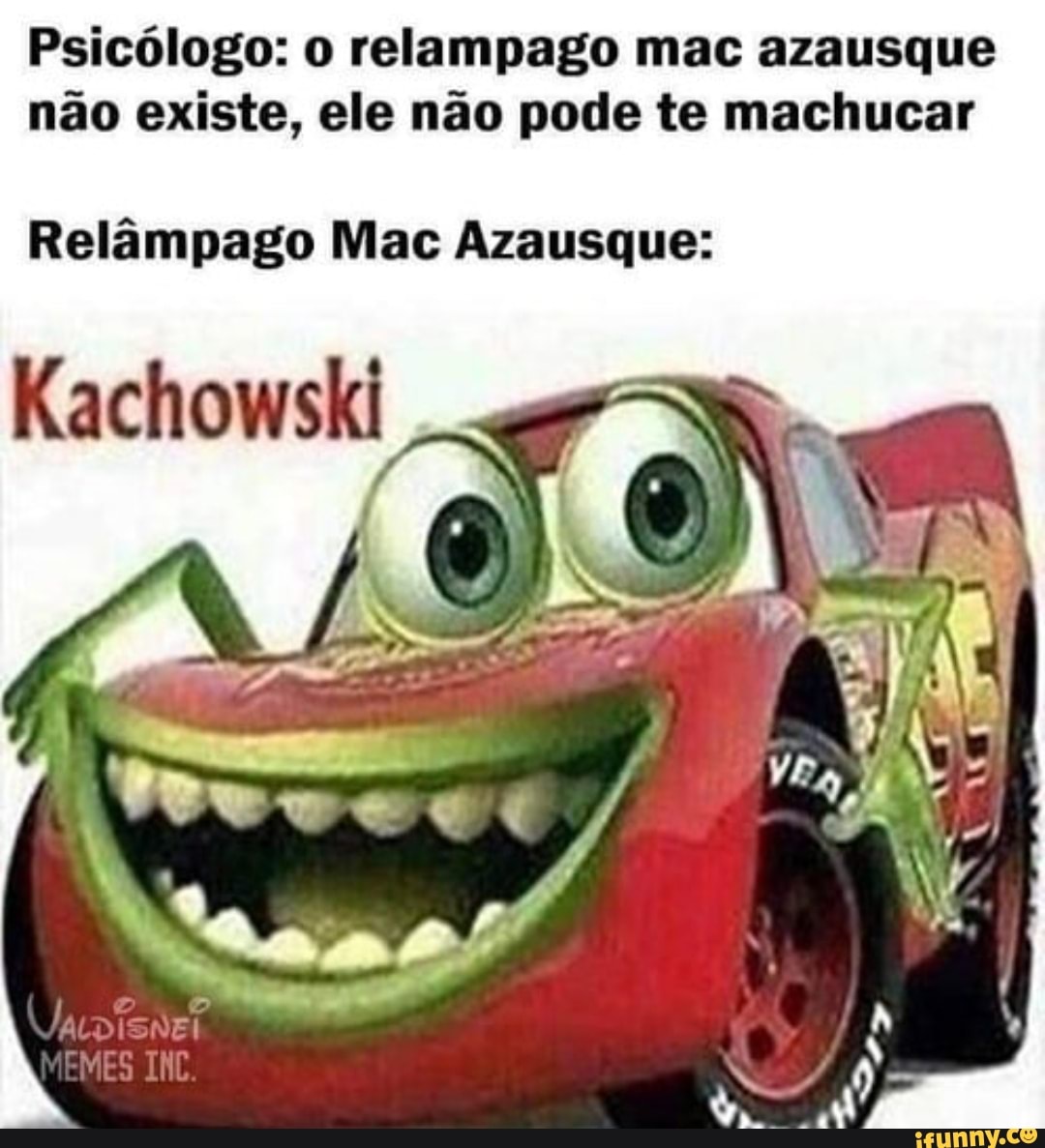 Psicólogo o relampago mac azausque não existe ele não pode te