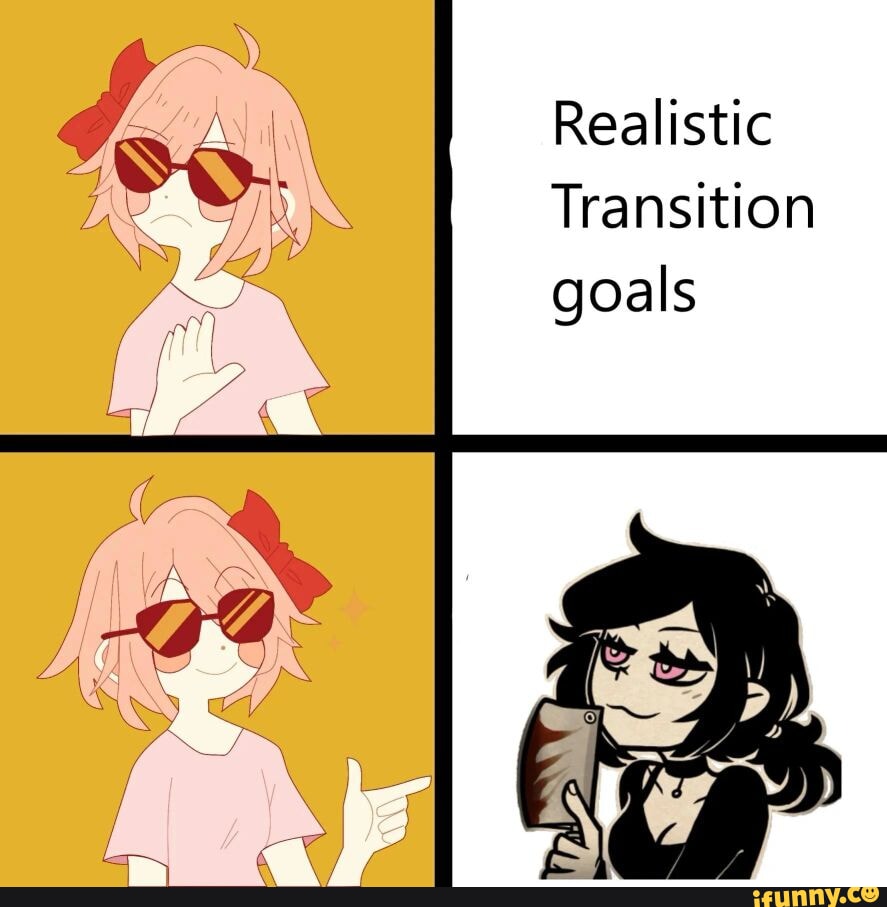 Eggirl Realistic So Transition Goals Ifunny