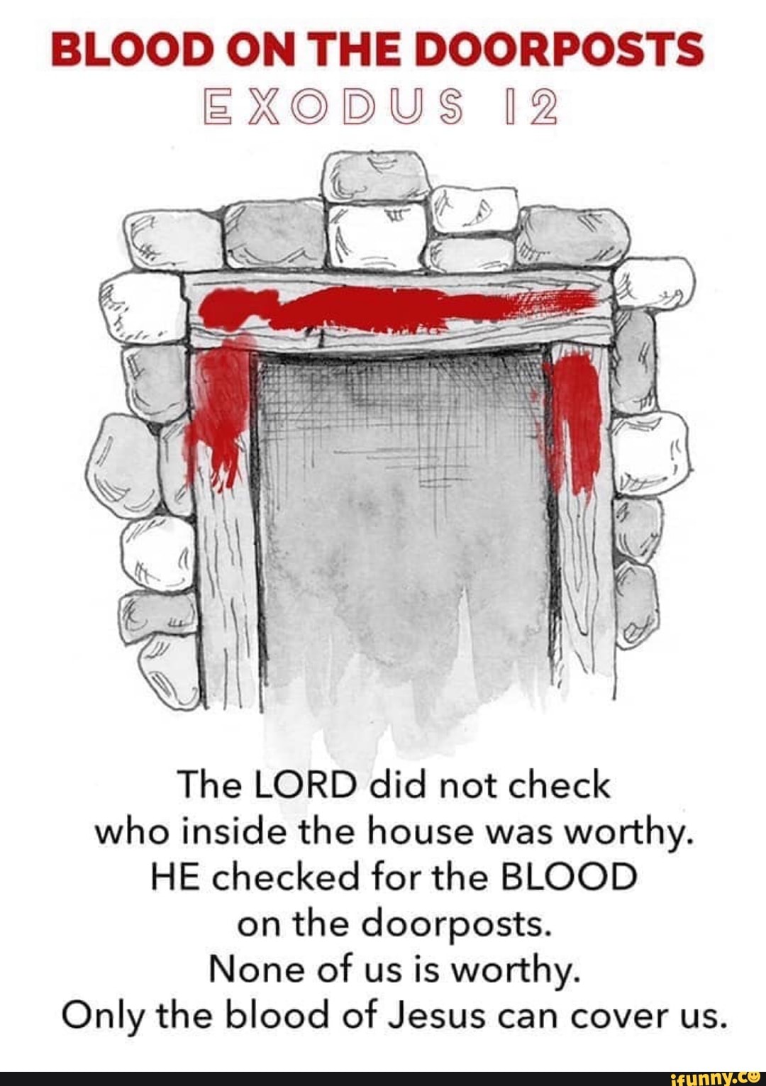 Blood On The Doorposts Exodus The Lord Did Not Check Who Inside The House Was Worthy He