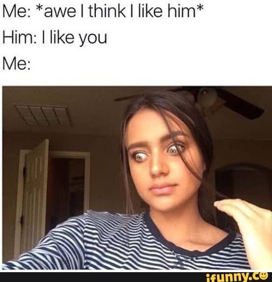 Me Awe I I Think I Like Him Him I Like You Me Ifunny