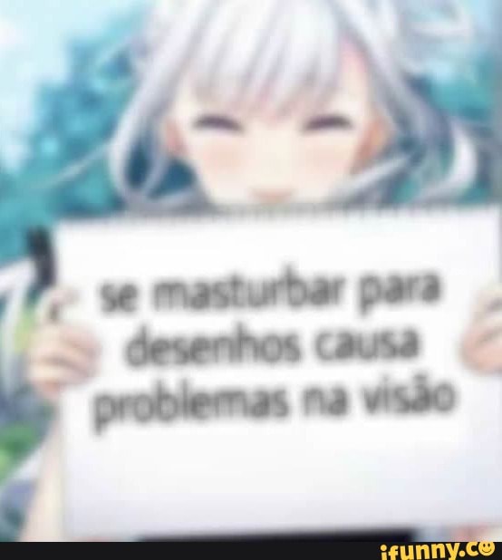 Se masturbar para desenhos causa problemas na visão