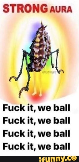 STRONG Aura Fuck It We Ball Fuck It We Ball Fuck It We Ball Fuck It