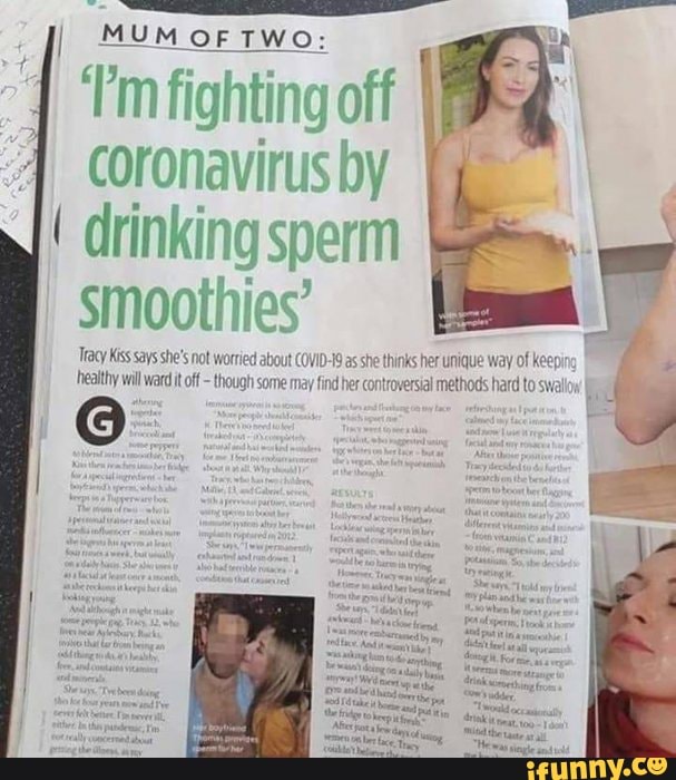 Mum Of Two Fm Fighting Off I Coronavirus By Drinking Sperm Smoothies Tracy Kiss Says She S Not