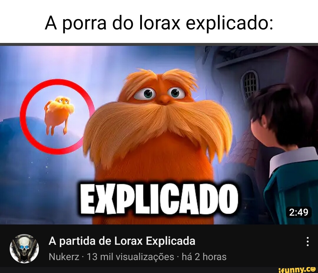 A Porra Do Lorax Explicado Explicado A Partida De Lorax Explicada