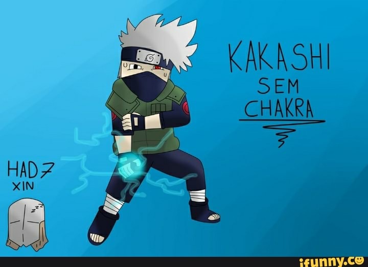 Kakashi Sem Chakra Memes Best Collection Of Funny Kakashi Sem Chakra