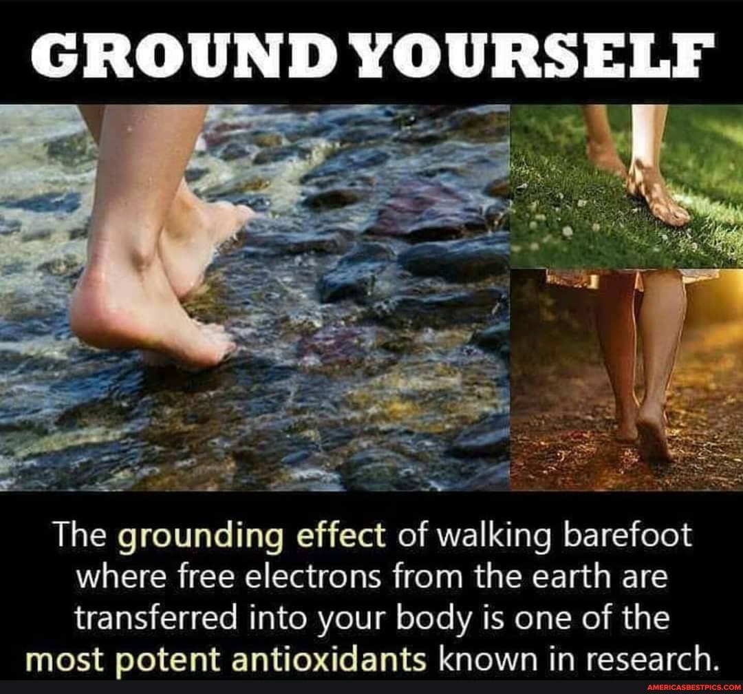 Ground Yourself The Grounding Effect Of Walking Barefoot Where Free