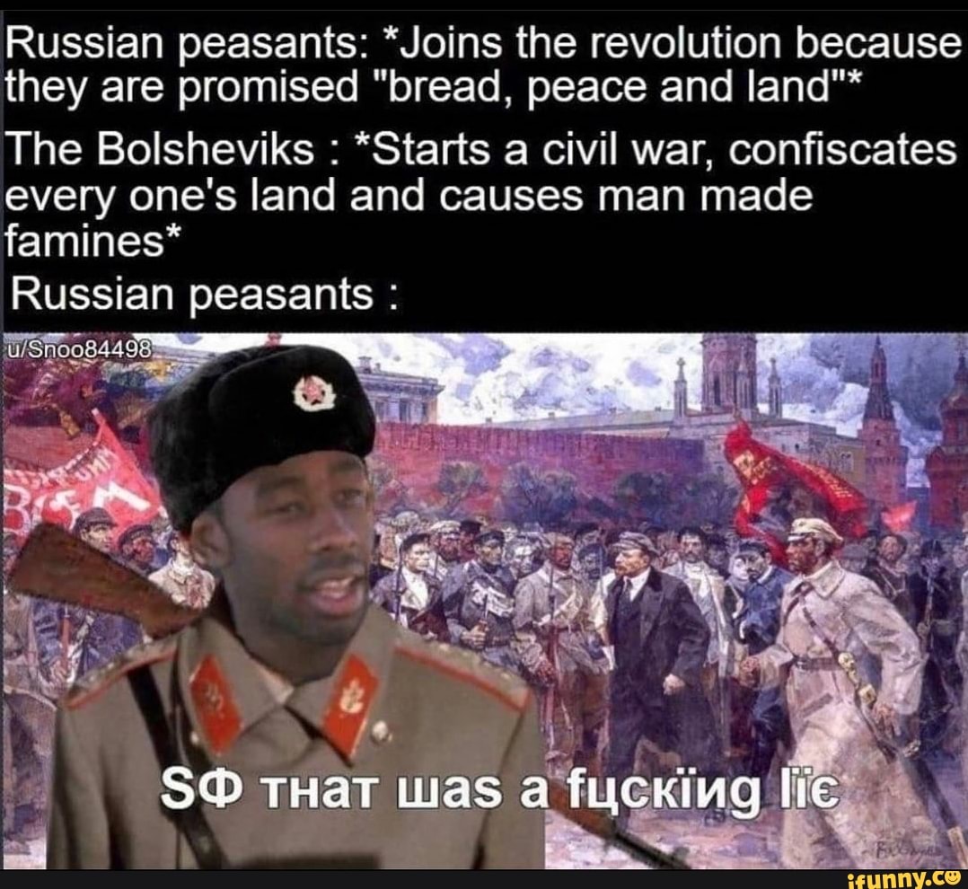 Russian Peasants Joins The Revolution Because They Are Promised