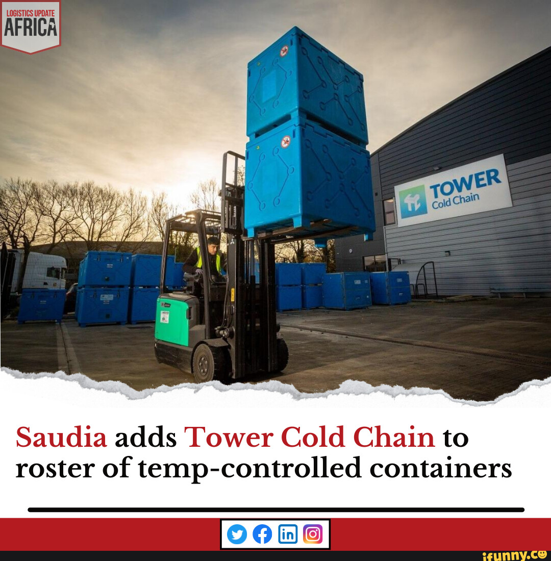 Saudia Adds Tower Cold Chain To Roster Of Temp Controlled Containers