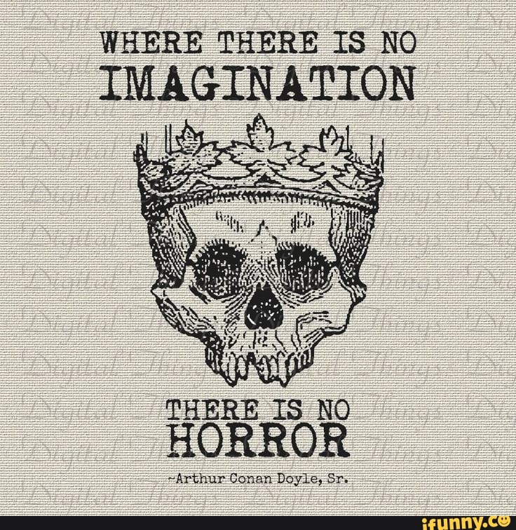 Where There Is No Imagination Horror Arthur Conan Doyle Sr Ifunny