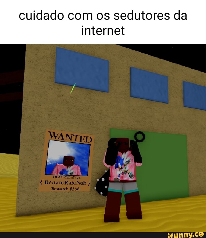 Cuidado Os Sedutores Da Internet IFunny Brazil