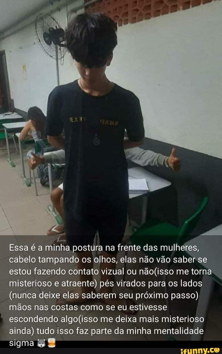 Essa A Minha Postura Na Frente Das Mulheres Cabelo Tampando Os Olhos