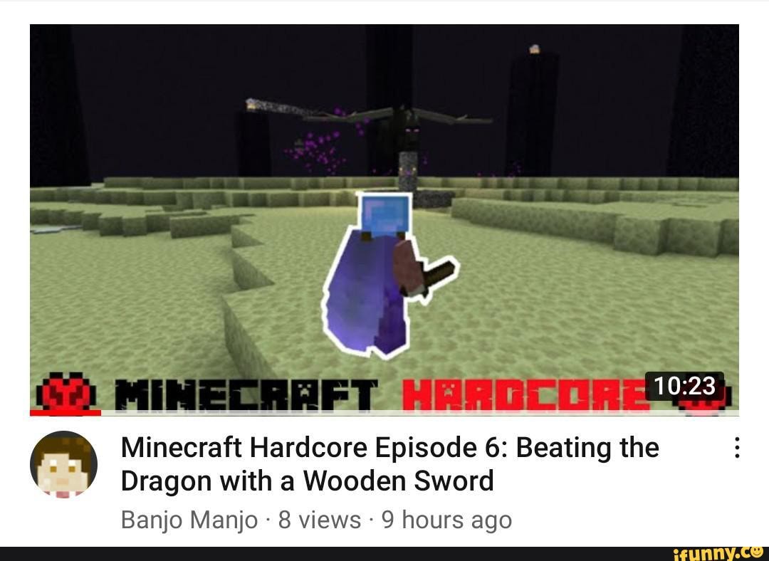 Minecraft Hardcore Episode Beating The Dragon With A Wooden Sword