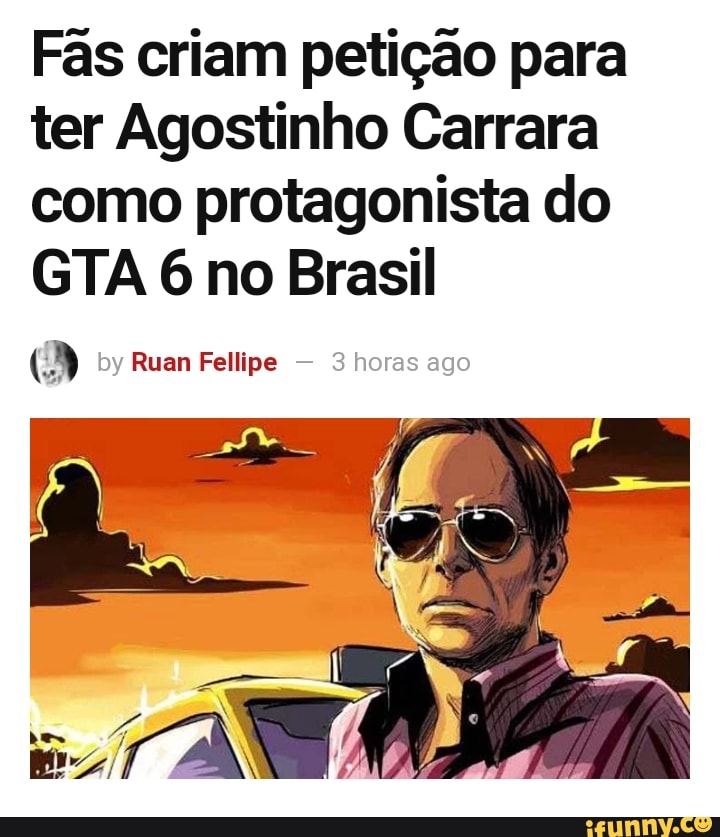 Fas criam petição para ter Agostinho Carrara como protagonista do GTA 6