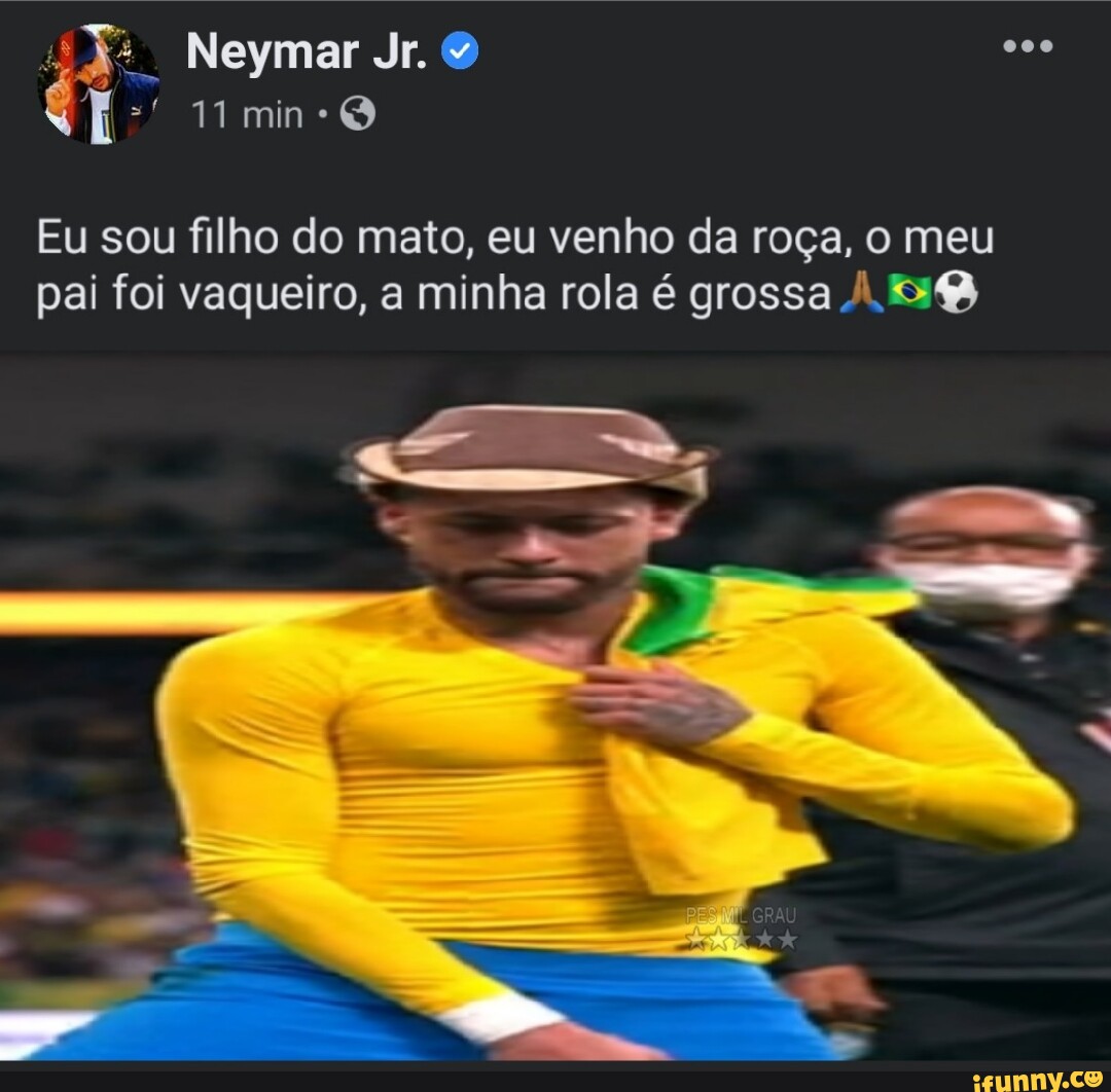 Neymar Jr Eu Sou Filho Do Mato Eu Venho Da Ro A O Meu Pai Foi