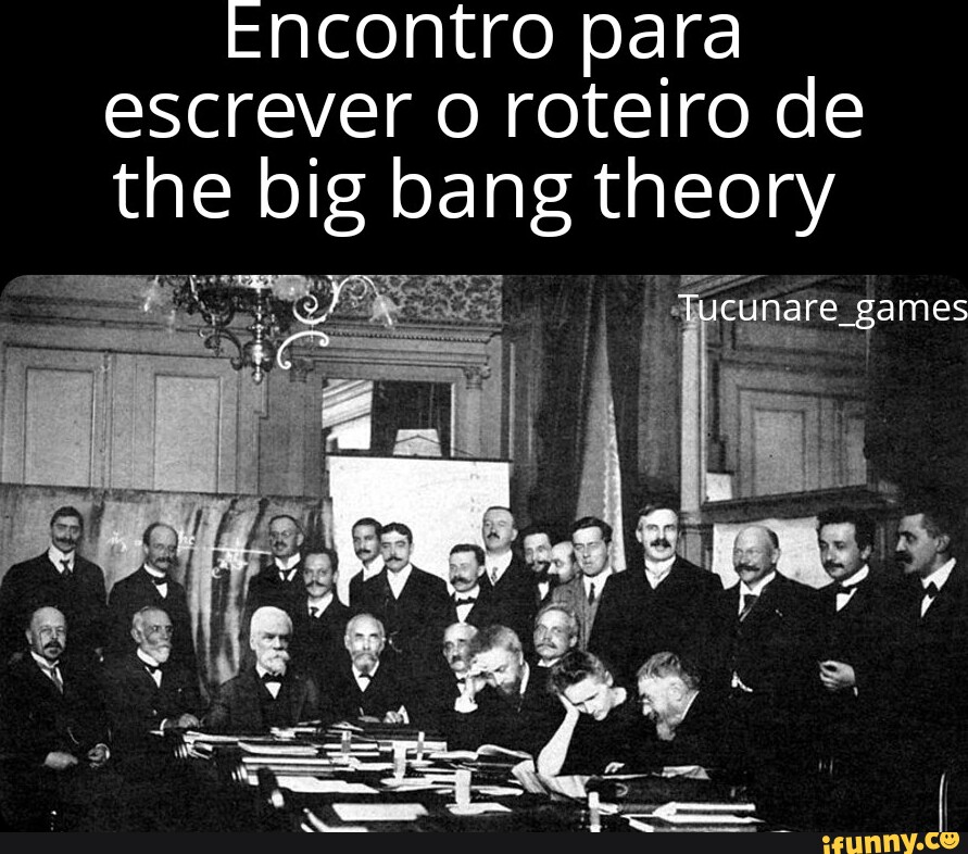 Encontro Para Escrever O Roteiro De The Big Bang Theory Games IFunny