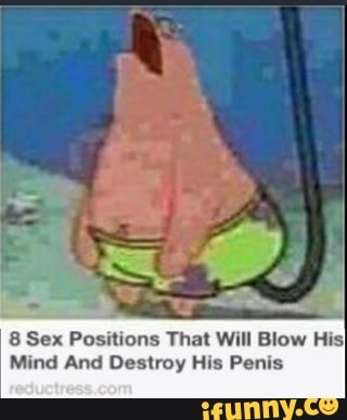 Sex Positions That Will Blow His Mind And Destroy His Penis Ifunny