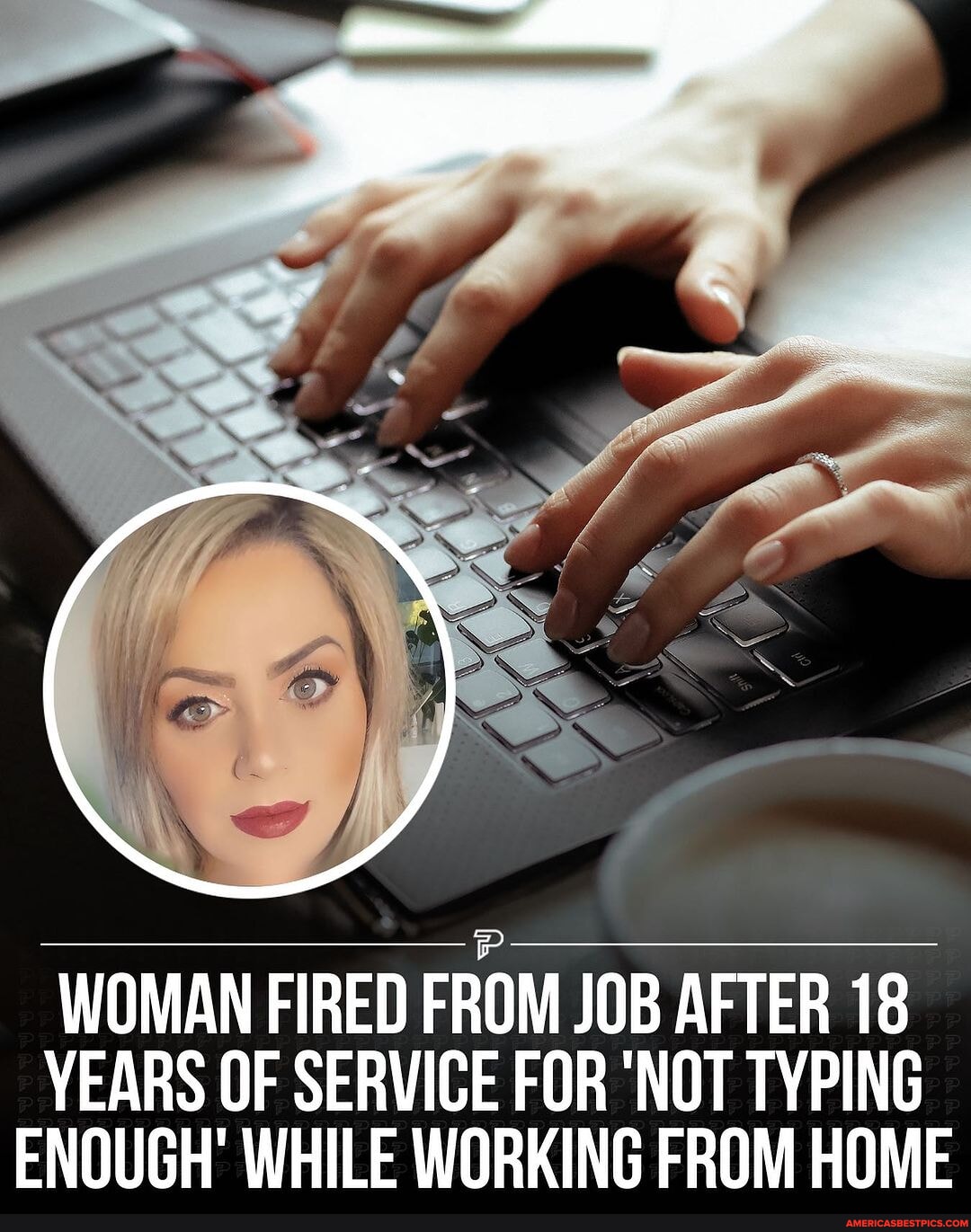 WOMAN FIRED FROM JOB AFTER 18 YEARS OF SERVICE FOR NOT TYPING ENOUGH