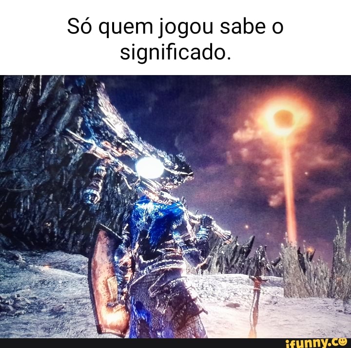 Só quem jogou sabe o significado iFunny Brazil