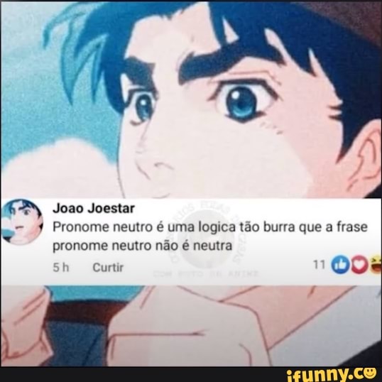 Pronome neutro é uma logica tão burra que a frase pronome neutro não é