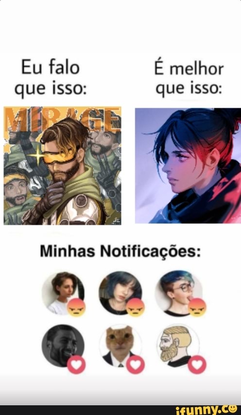 Eu Falo Melhor Que Isso Que Isso Minhas Notifica Es Ifunny Brazil