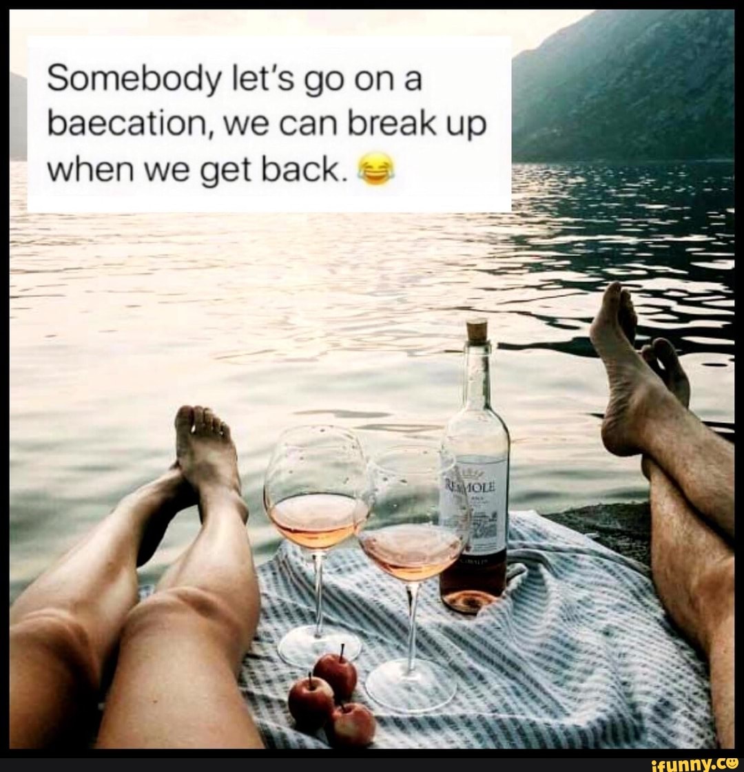 Baecation Memes Best Collection Of Funny Baecation Pictures On Ifunny