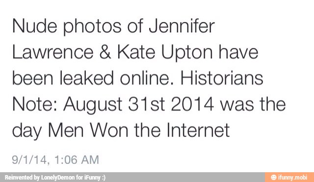 Nude Photos Of Jennifer Lawrence Kate Upton Have Been Leaked Online Historians Note August