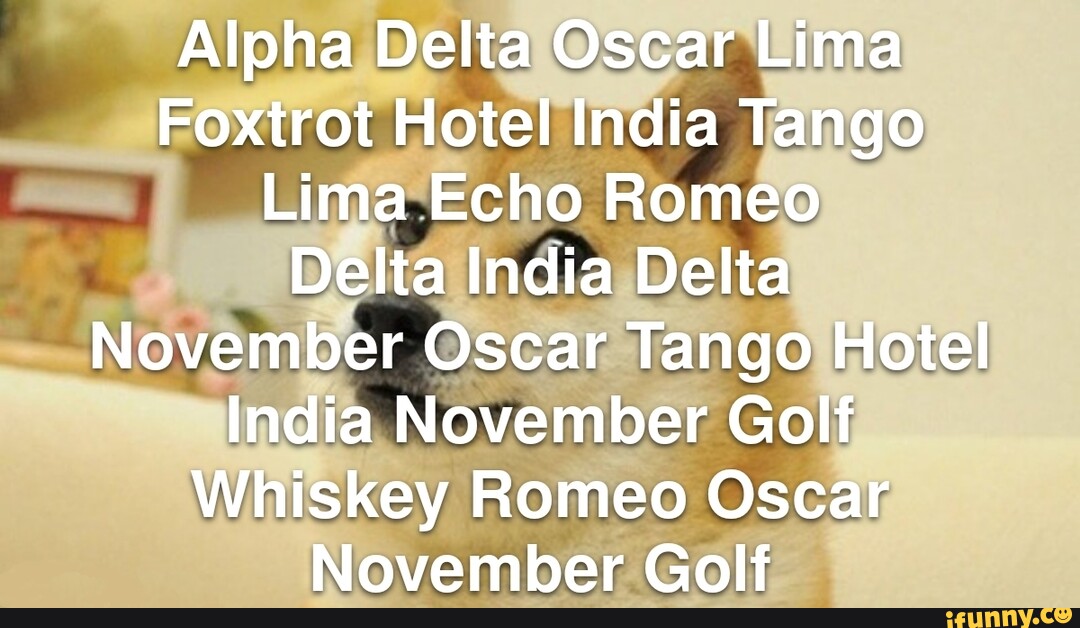 Alpha Delta Oscar Lima Foxtrot Hotel India Tango Lima Echo Romeo Delta