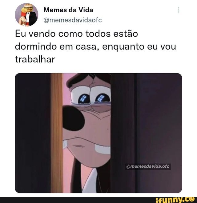 Memes Da Vida Qmemesdavidaofe Eu Vendo Como Todos Est O Dormindo Em