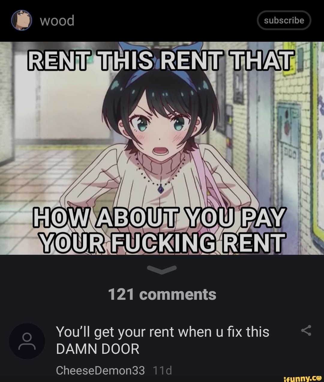 Wood Subscribe RENT 121 Comments You Ll Get Your Rent When U Fix This