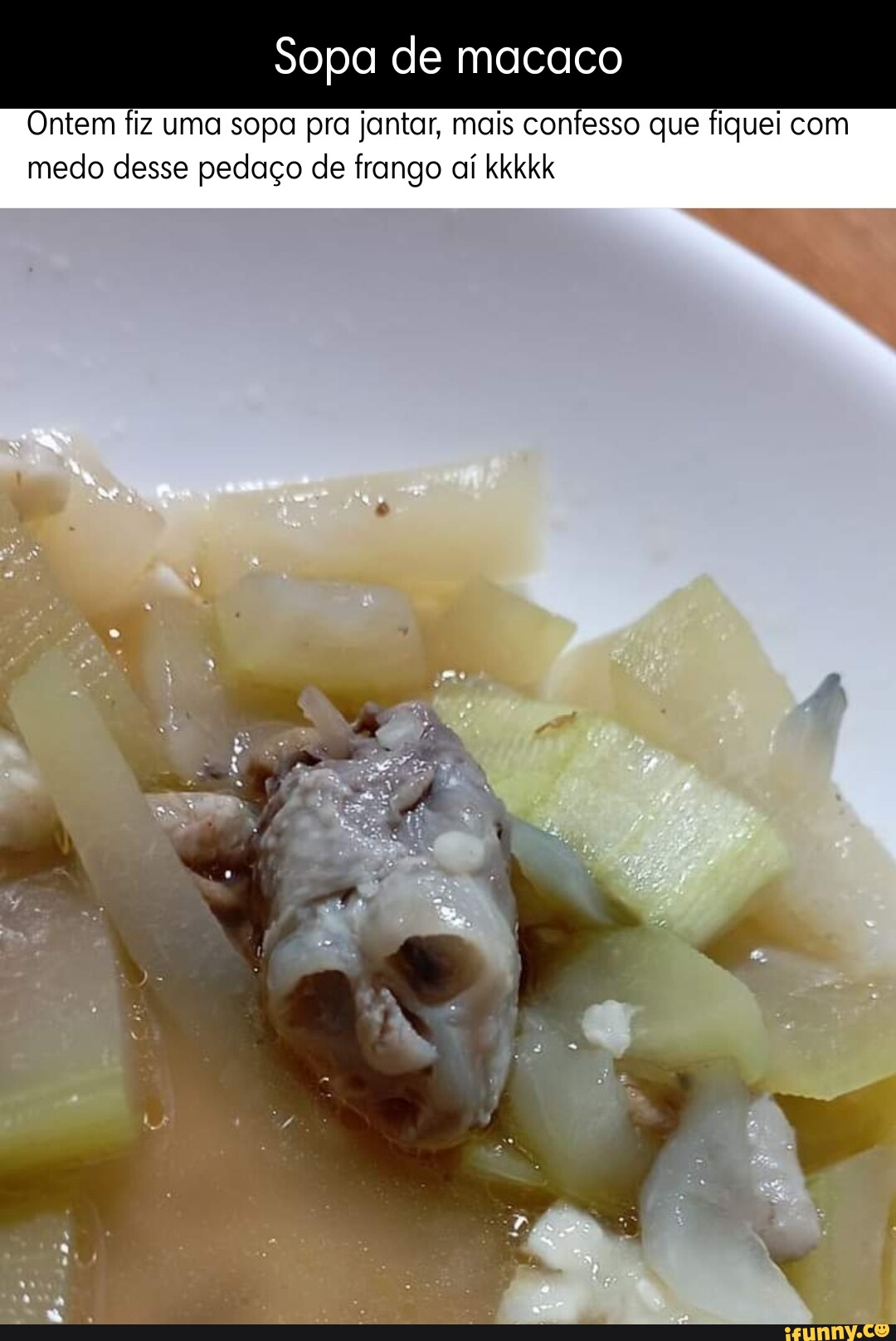 Sopa De Macaco Ontem Fiz Uma Sopa Pra Jantar Mais Confesso Que Fiquei