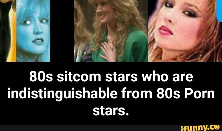 S Sitcom Stars Who Are Indistinguishable From S Porn Stars S