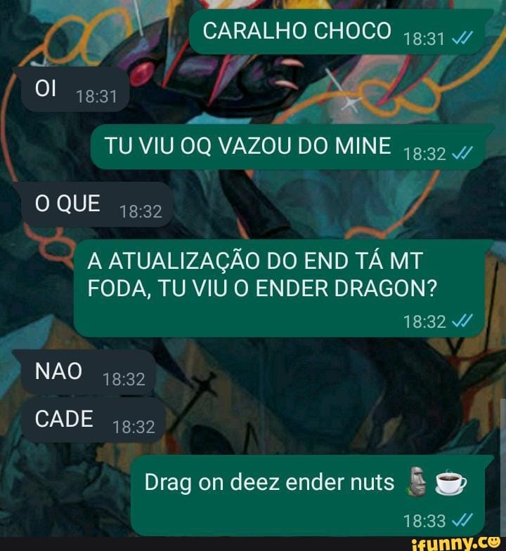 Sn Caralho Choco R Tu Viu Vazou Do Mine O Que A Atualiza O Do End T