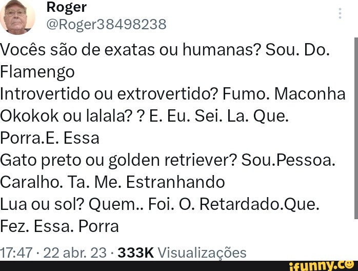 Roger Eroger Voc S S O De Exatas Ou Humanas Sou Do Flamengo