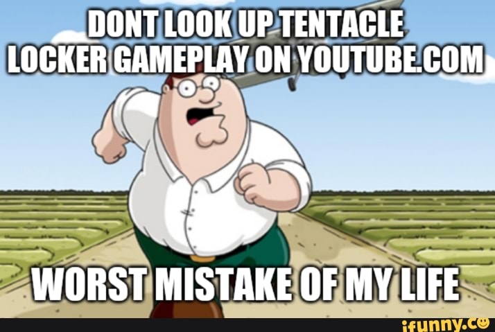 DONT LOOK UP TENTACLE LOCKER GAMEPLAY ON BE WORST MISTAKE OF MY LIFE