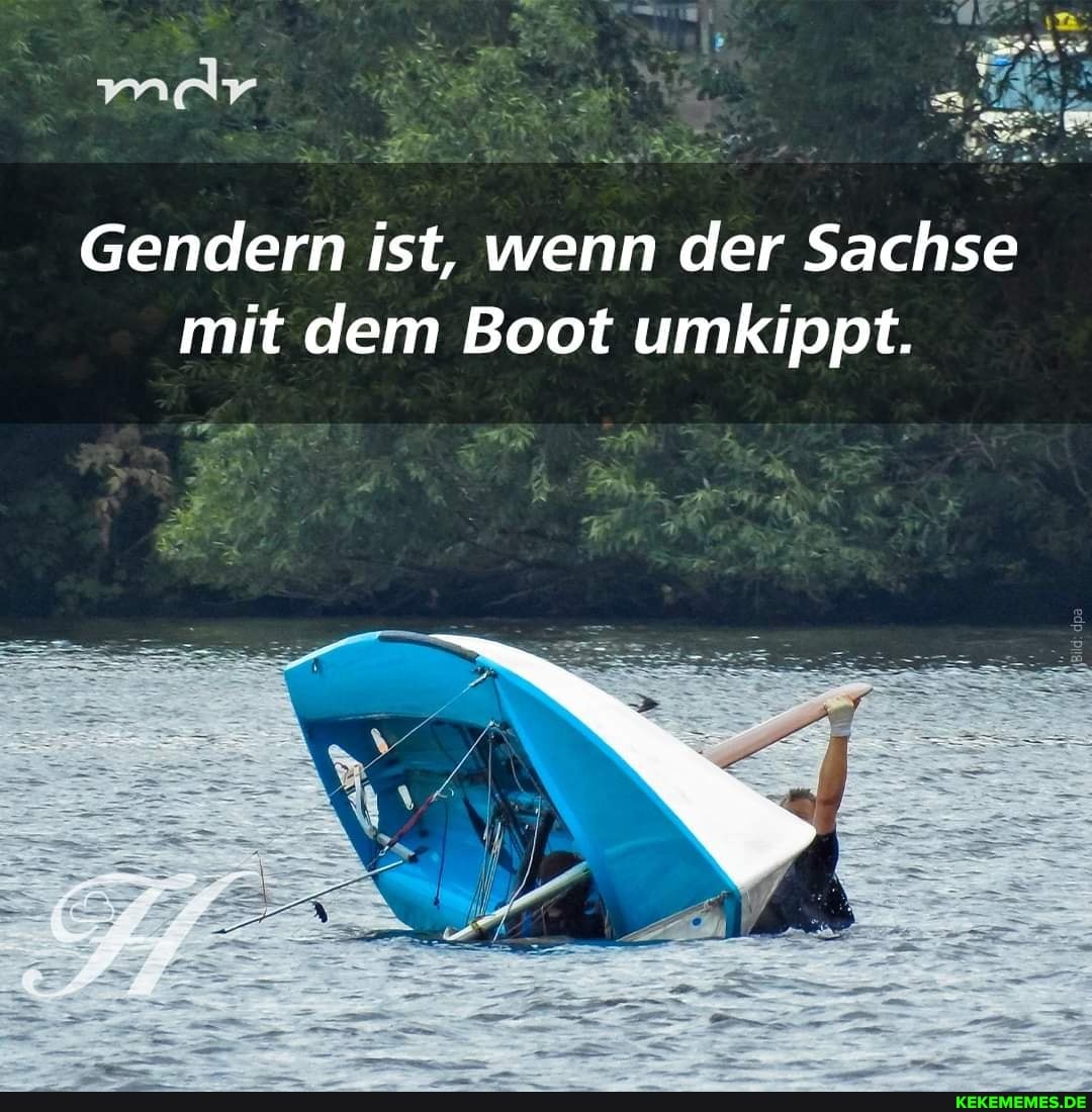 Mar Gendern Ist Wenn Der Sachse Mit Dem Boot Umkippt Schwarzer Humor
