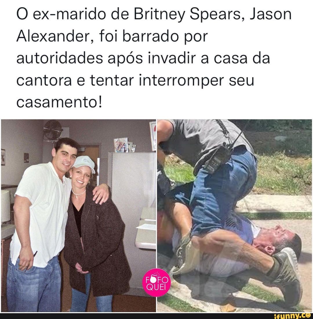 O Ex Marido De Britney Spears Jason Alexander Foi Barrado Por