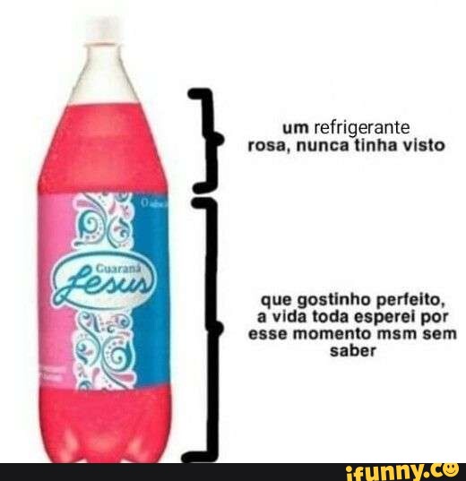 Um Refrigerante Rosa Nunca Tinha Visto Que Gostinho Perfeito A Vida