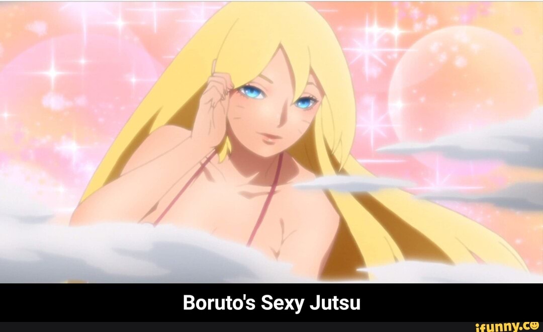 Boruto S Sexy Jutsu Boruto S Sexy Jutsu Ifunny