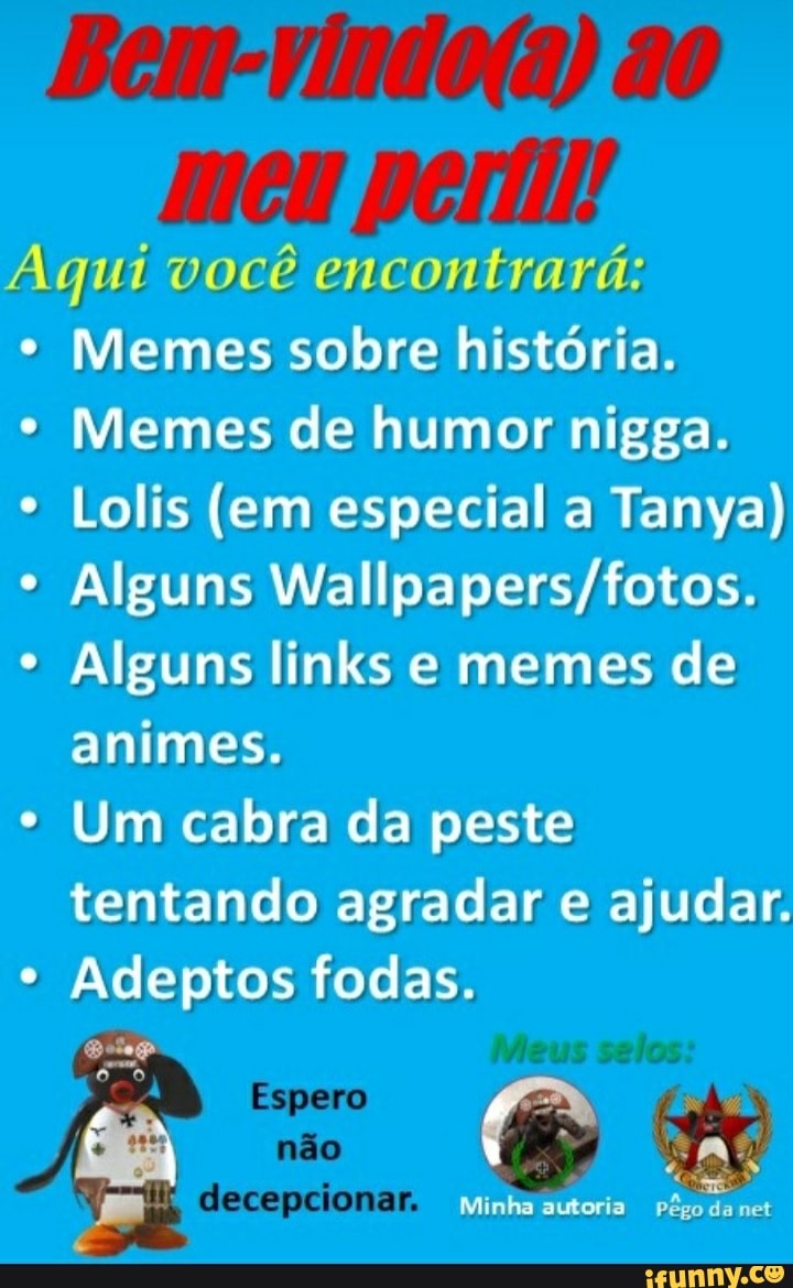 Ao Meu Pertil Aqui Voc Encontrar Memes Sobre Hist Ria Memes De