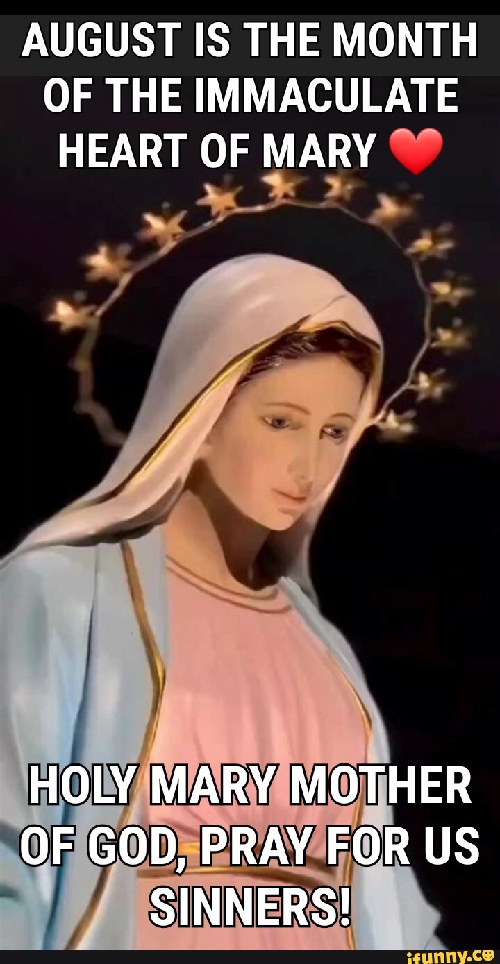 August Is The Month Of The Immaculate Heart Of Mary Holy Mary Mother Of